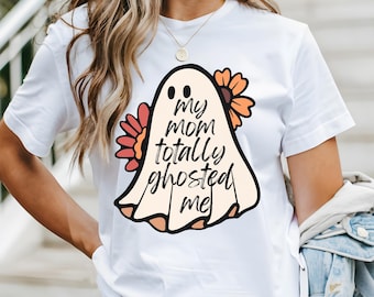 My Mom Totally Ghosted Me | snarky bereavement shirt for grieving orphans | condolence mourning tshirt | anti-mother's day morbid funny tee