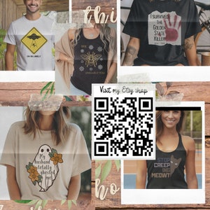 May include: A collage of images featuring various t-shirts and tank tops with different designs. The designs include a UFO, a bee, a handprint, a ghost, and a cat. The text on the shirts includes "I'm so lonely", "Bee uniquely you", "I survived the Golden State Killer 1974-1986", "My husband totally ghosted me", and "Stop creeping meowt". A QR code is also included with the text "Visit my Etsy shop".