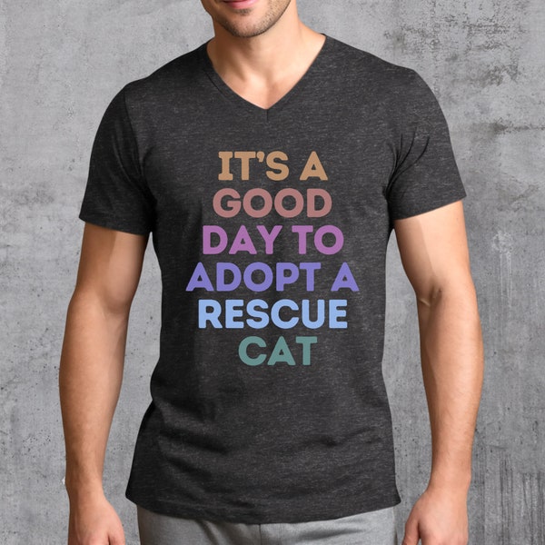 Good Day to Adopt a Rescue Cat Bella + Canvas 3005 V-Neck Unisex Tee for Kitty People, Animal Lovers, Cute Crazy Cat Ladies Vneck Shirt