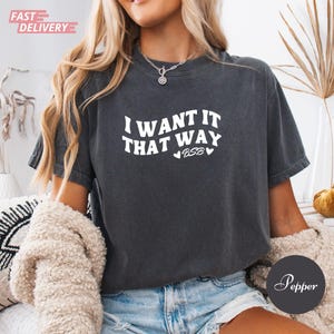 Backstreet Boys Shirt I Want It That Way Tee Comfort Colors® BSB Song Lyrics Backstreet Vegas Shirt Bring Memory Back Street Boys Girls Tee