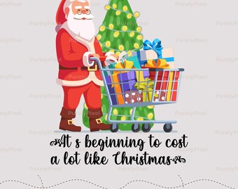 Empieza a costar mucho como Navidad PNG / Carrito de compras de Papá Noel / Diseño de sudadera con humor navideño para mamá