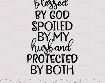 Bendecida por Dios, consentida por mi esposo, PNG / Protegida por ambos / Diseño de sublimación de regalo de fe para esposa cristiana