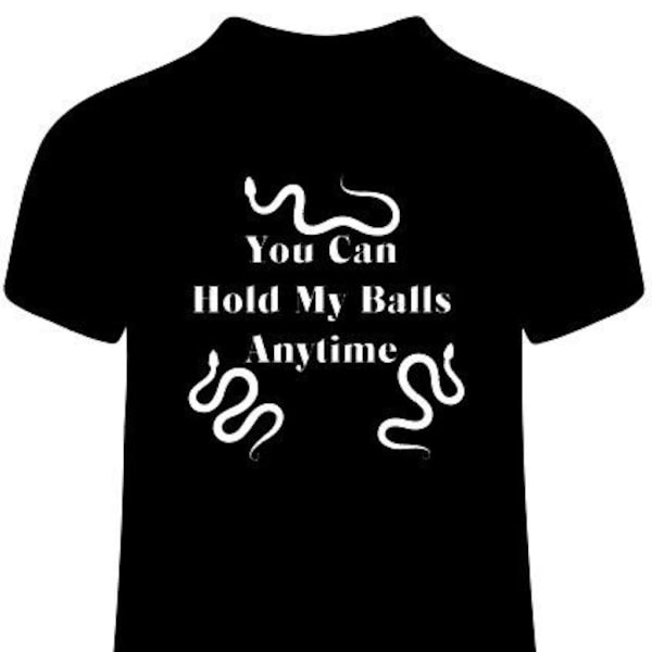 Cute Funny Snake Ball Python Reptile Shirt - You Can Hold My Balls Anytime