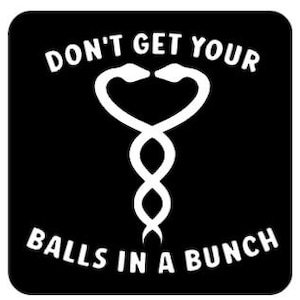 Ball Python Humor T-Shirt: Don't Get Your Balls in a Bunch