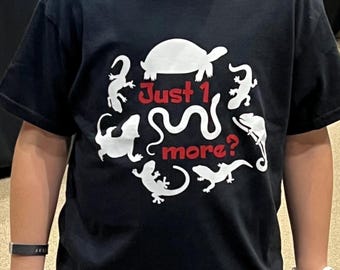 Reptile T-Shirt: Just One More?