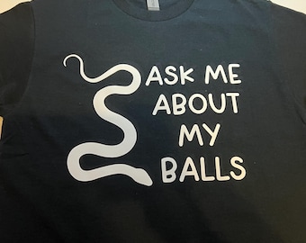 Eye-Catching Ball Python Humor T-Shirt: Ask Me About My Balls