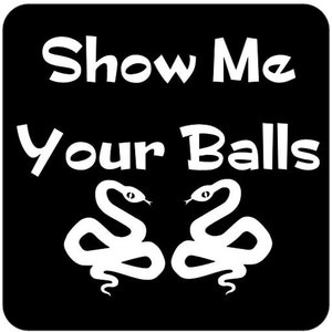 Ball Python Humor T-Shirt: Show Me Your Balls