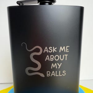 Hip Flask for Ball Python Fan: Ask Me About My Balls
