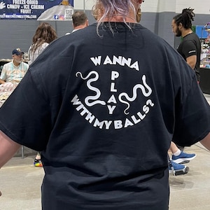 Ball Python Humor T-Shirt: Wanna Play With My Balls?