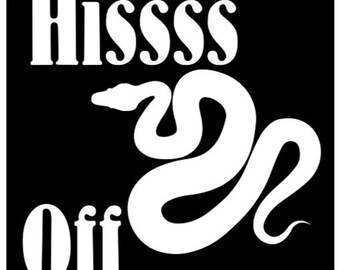 Snake Reptile T-Shirt: Hissss Off