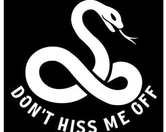 Snake Reptile T-Shirt: Don't Hiss Me Off