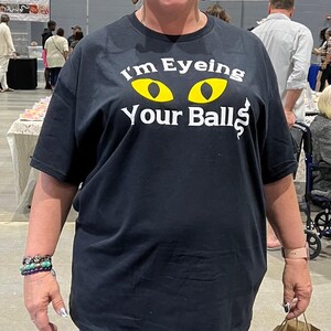 Ball Python Humor T-Shirt: I'm Eyeing Your Balls