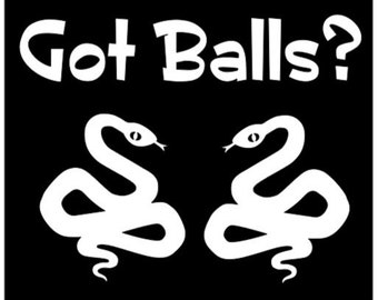 Ball Python Humor T-Shirt: Got Balls?