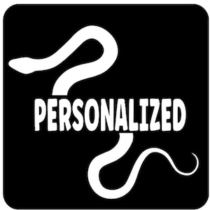 May include: Black and white graphic design featuring a snake with the word "PERSONALIZED" in white text.