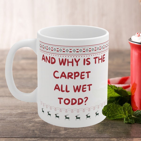 Todd and Margo mug, And why is the carpet all wet Todd, Fun Christmas gift