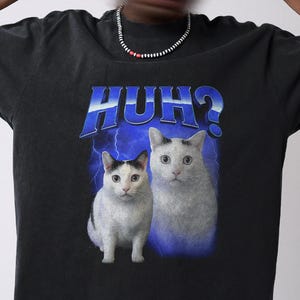 HUH Funny Cat Meme T-Shirt: Dank Humor Tee