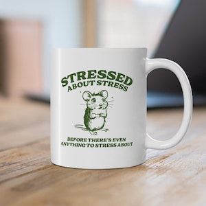 Stress Funny Mug: Meme Gift, Dark Humor
