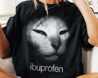 I need Ibuprofen Funny Vintage Graphic Cat T-shirt, Unisex Cotton Shirt, Silly Kitten Tshirt, Meme Shirts, Ironic Tees, Gift for Her Him