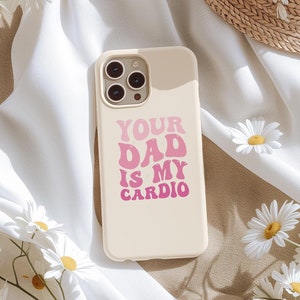 Your Dad Is My Cardio Funny iPhone Case: Sarcastic Meme Gift