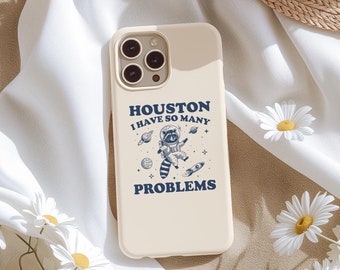 Houston I Have So Many Problems iPhone Case: Funny Meme Gift