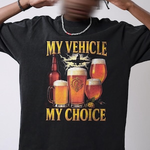 Humorous &quot;My Vehicle My Choice&quot; T-Shirt: Meme Culture Tee