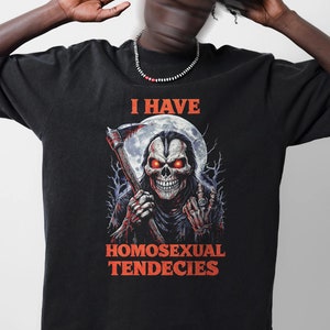 I Have Homosexual Tendencies Shirt, Homosexual Shirt, Gay Shirt, Gay Friend, Funny Shirt, Funny Gift, Shirt For Friend, Funny Gag Gift