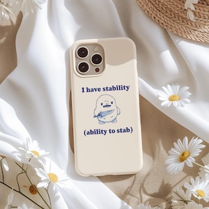 I Have Stability Funny iPhone Case: Meme Gift