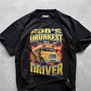 T-shirt van de dronken bestuurder van God, grappig meme-shirt, T-shirt buschauffeur, grappig cadeau, uniseks offensief T-shirt, T-shirt school, grappig T-shirt, ironisch
