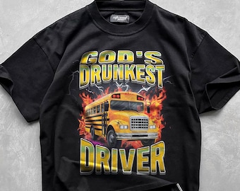 God's Drunkest Driver T-shirt, funny meme shirt, bus driver tee, Funny Gift, Unisex Offensive T-Shirt, School tee, Funny Tee, ironic