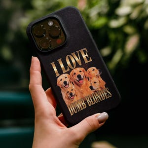 I love Dumb Blondes Meme iPhone Phone Case, Cool Funny Meme Phone Case, iPhone 16/15, Gift Phone Case, iPhone 14 Case, Gifts for him