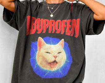I need Ibuprofen Funny Vintage Graphic Cat T-shirt, Unisex Cotton Shirt, Silly Kitten Tshirt, Meme Shirts, Ironic Tees, Gift for Her Him