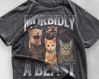 Morbidly A Beast Shirt, Cat Lovers Gift, Cat Meme Shirt, Morbidly A Beast, Unhinged Weird Cat Shirt, Funniest Y2K Meme Shirts, Stupid Shirt