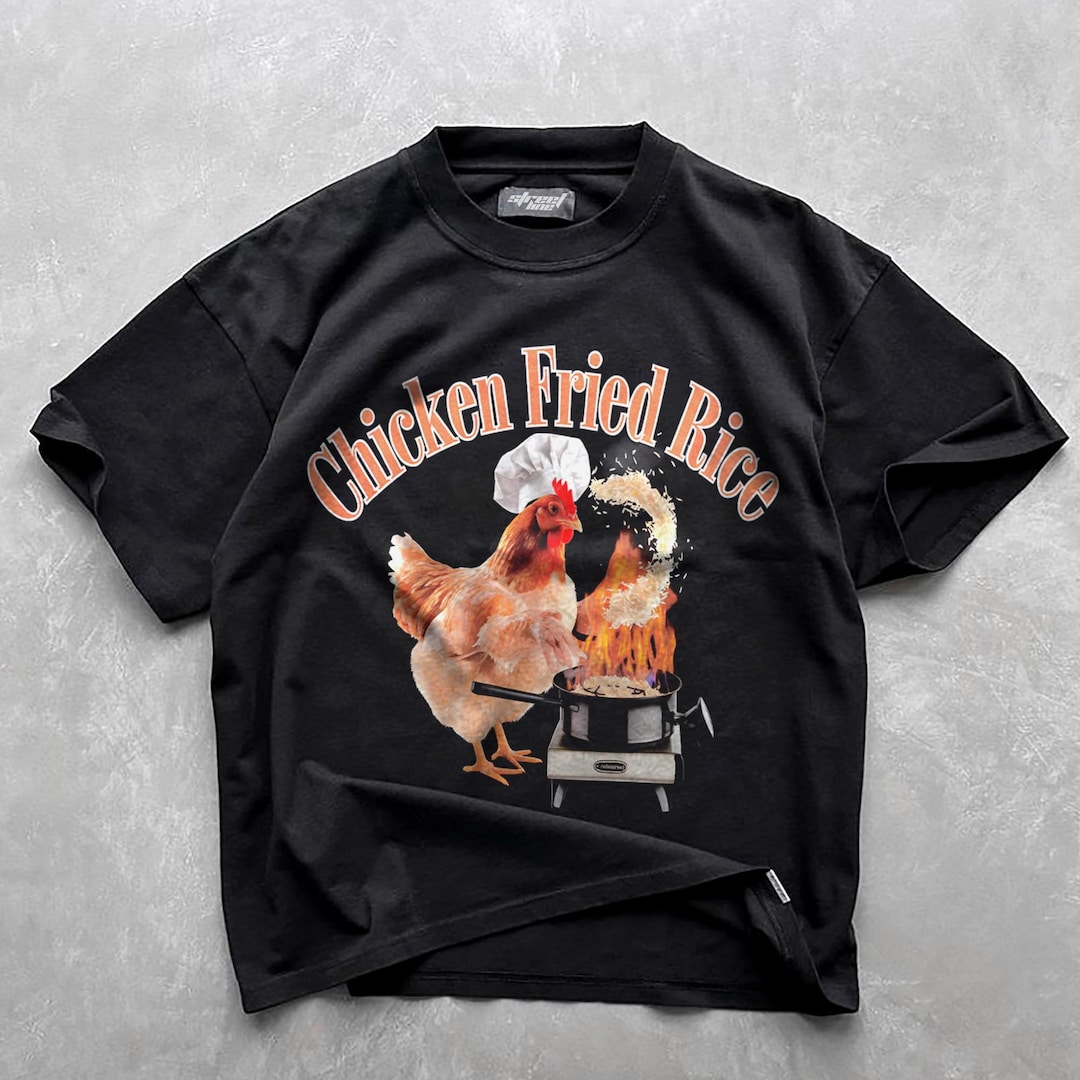 Funny Chicken Fried Rice Meme T-shirt, Stupid Shirt, Cooking Meme ...