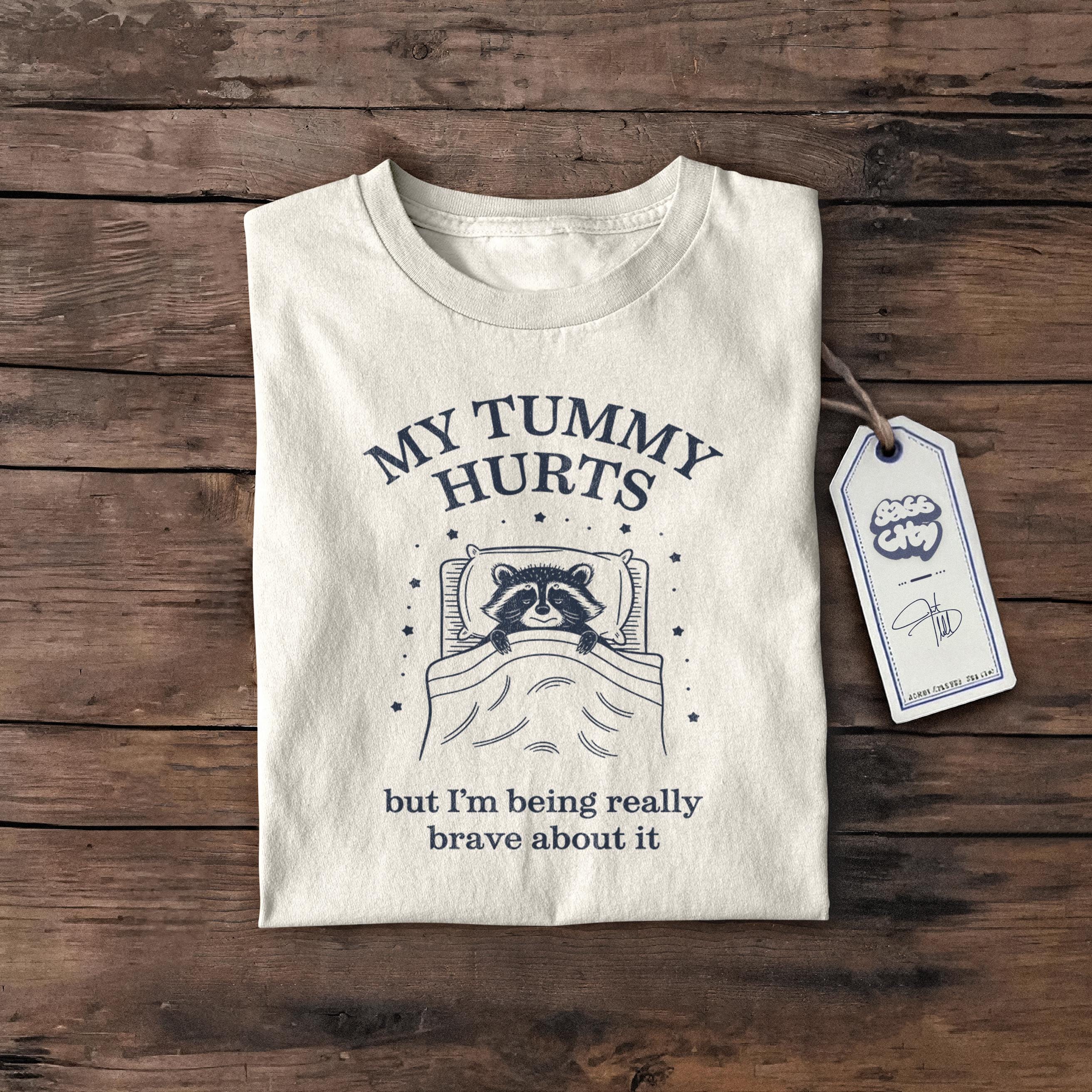 My Tummy Hurts Raccoon T-Shirt: Funny Meme Unisex Tee