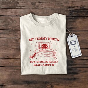 Mein Bauch tut weh, lustiges Shirt, Geschenk, Retro lustiges T Shirt, seltsames T Shirt, Meme TShirt, verrücktes Shirt, Unisex Shirt, lustiges Geschenk, süßes T-Shirt