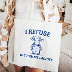 I Refuse To Tolerate Lactose Funny Tote Bag, Retro Meme Tote, Weird Crazy Cute Quirky Gift, Tote Bag, Perfect for Friends, Funny Gift Idea