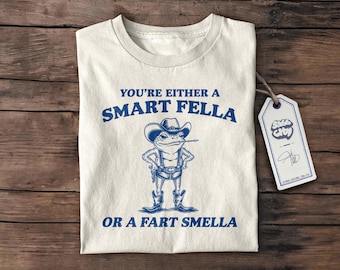 Smart Fella or Fart Smella, Retro Cartoon Frog T-Shirt, Unisex Meme Tee