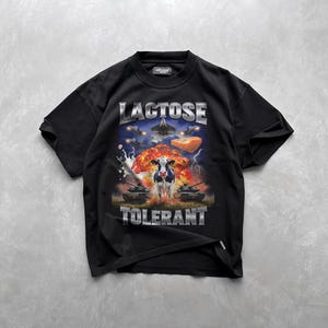 Lactose Tolerant T-Shirt: Sarcasm Graphic Tee, Funny Meme Shirt