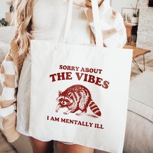 Sorry About The Vibes Funny Tote Bag, Retro Meme Tote, Weird Crazy Design, Cute Quirky Gift, Tote Bag, Perfect for Friends, Funny Gift Idea