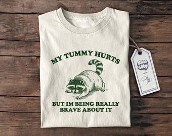 My Tummy Hurts Raccoon T-Shirt: Retro Funny Unisex Tee