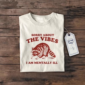 Tut mir leid über die Vibes lustiges Shirt, Geschenk, Retro lustiges T Shirt, seltsames T Shirt, Meme TShirt, verrücktes Shirt, sarkastisches Shirt, lustiges Geschenk