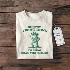 Dramatische lustige T-Shirt, seltsames T-Shirt, Meme T-Shirt, dummes T-Shirt, verrückt, lustiges Shirt, Pyjama-T-Shirt, süßes T-Shirt, lustige Geschenke für sie