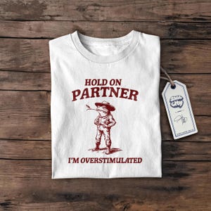 Im überreizt lustiges Shirt, Geschenk, Retro lustiges T-Shirt, seltsames T-Shirt, Meme TShirt, verrücktes Shirt, Unisex Shirt, lustiges Geschenk, süßes T-Shirt