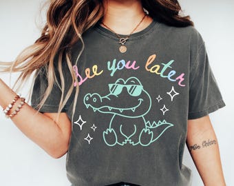Last Day of School Teacher Shirt, End of Year Comfort Colors Teacher Tshirt, See You Later Alligator Teacher Summer T-Shirt, Teacher Gift