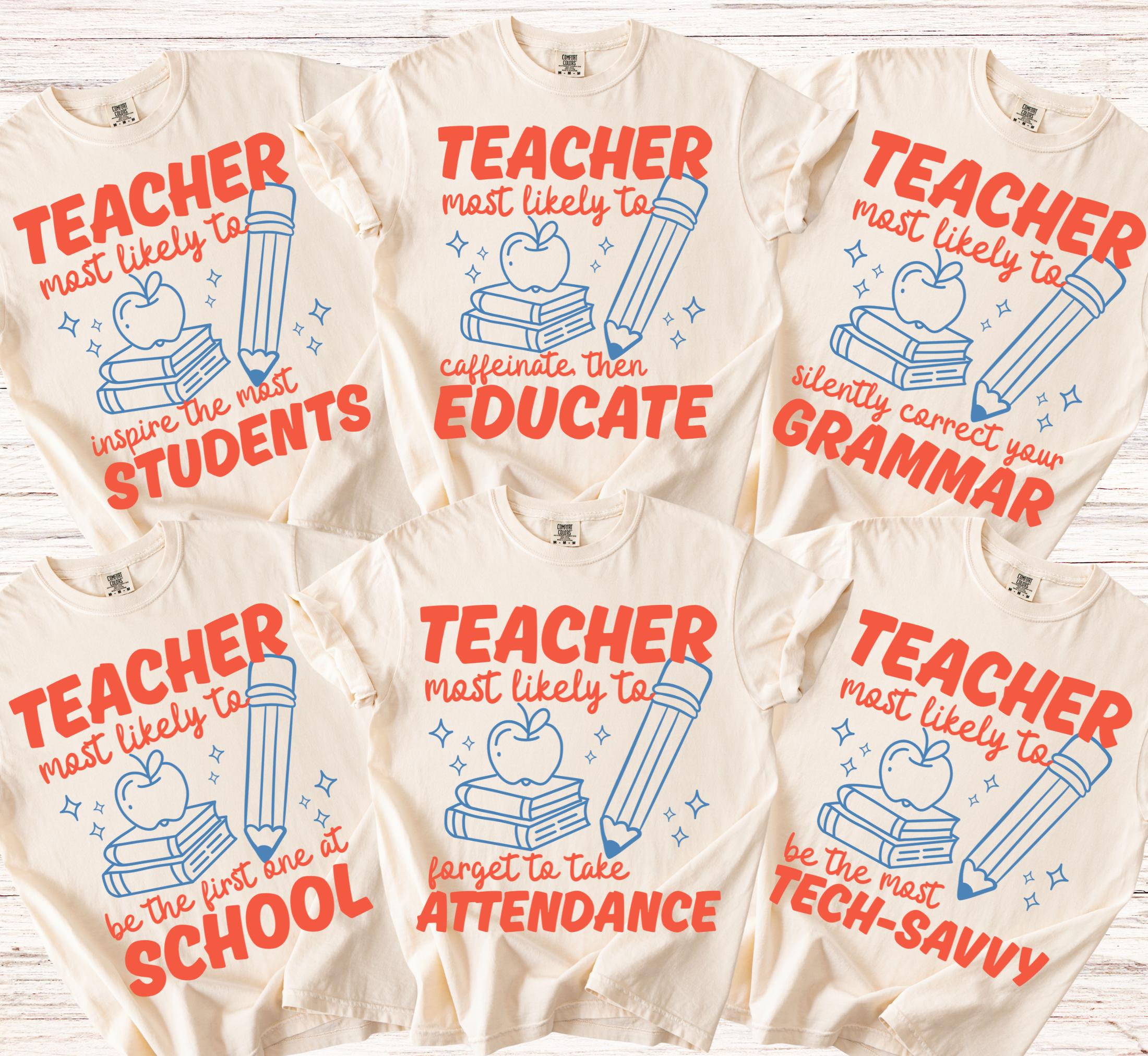 Custom Teacher Most Likely To Shirts, Comfort Colors Back to School Teacher Team TShirts, First Day of School Teacher Group Matching T-Shirt