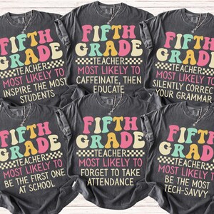 Custom Fifth Grade Teacher Shirts, 5th Grade Back To School Teacher Team TShirts, Most Likely To Matching Group Comfort Colors Teacher Tees