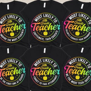 Custom Fourth Grade Teacher Shirts, 4th Grade Back To School Teacher Team TShirts, Most Likely To Teacher T-Shirts, Group Teacher T Shirts
