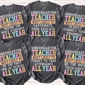 Custom Kindergarten Teacher Shirts, Kindergarten Back To School Teacher Team TShirts, Most Likely To Matching Group Comfort Colors T-Shirts