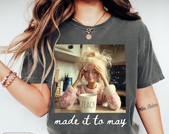 Last Day of School Teacher Doll Face Meme Shirt, Funny End of Year Summer Break TShirt, Matching Comfort Colors Made It To May Tee