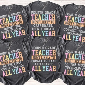 Custom Fourth Grade Teacher Shirts, 4th Grade Back To School Teacher Team TShirts, Most Likely To Matching Group Comfort Colors Teacher Tees